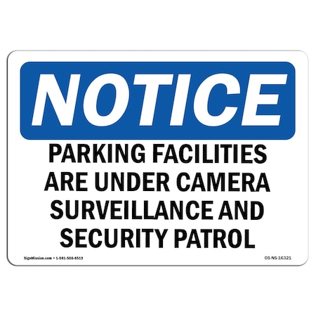 OSHA Notice Sign, NOTICE Parking Facilities Surveillance Patrols, 18in X 12in Rigid Plastic